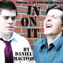 Whister In The Dark Presents IN ON IT 11/19-12/6